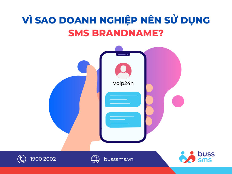 VÌ SAO DOANH NGHIỆP NÊN SỬ DỤNG SMS BRANDNAME?