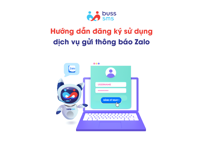 Hướng dẫn đăng ký sử dụng dịch vụ gửi thông báo Zalo