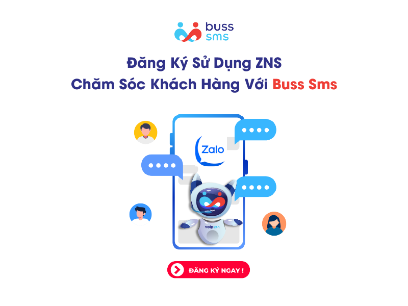 Đăng ký sử dụng ZNS chăm sóc khách hàng với Buss SMS